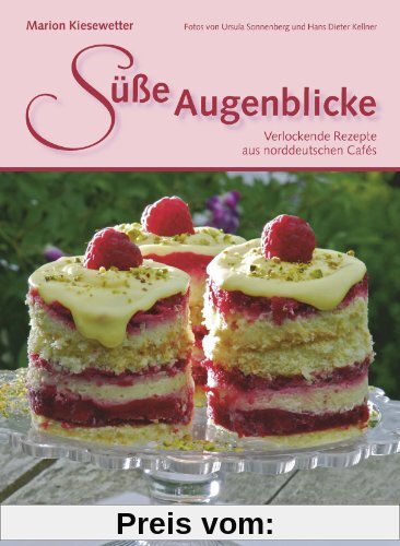 Süße Augenblicke: Verlockende Rezepte aus norddeutschen Cafés